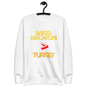Baked Mac is Greater Fleece Sweatshirt